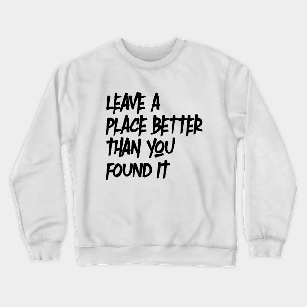 Better Than You Found It Crewneck Sweatshirt by Church Store